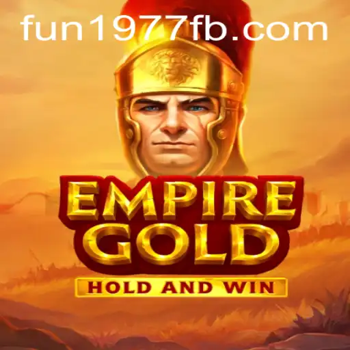 EmpireGold and the Evolution of Fun from 1977 to Today